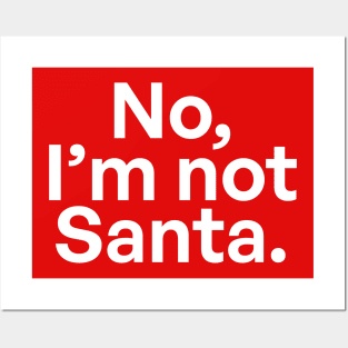 No, I'm not Santa 02 Posters and Art